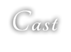 Cast